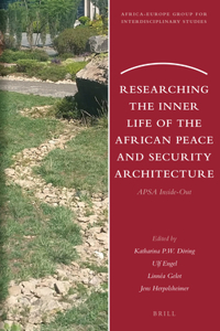 Researching the Inner Life of the African Peace and Security Architecture