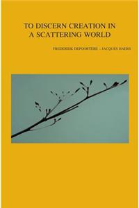 To Discern Creation in a Scattering World