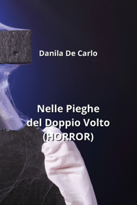 Nelle Pieghe del Doppio Volto (HORROR)