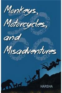 Monkeys, Motorcycles, and Misadventures