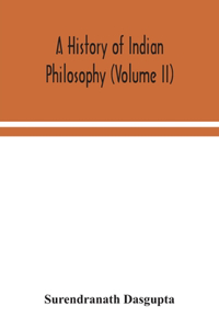 history of Indian philosophy (Volume II)