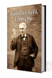 Great Scientists of The World : Thomas Alva Edison