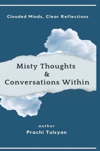 Misty Thoughts & Conversations Within