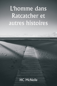 L'homme dans Ratcatcher et autres histoires