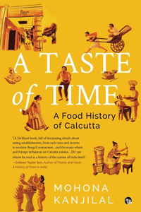 A Taste of Time-A Food History of Calcutta