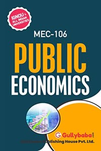 Gullybaba IGNOU MA Sem MEC-106 Public Economics in English - Latest Edition IGNOU Help Book with Solved Previous Year's Question Papers and Important Exam Notes