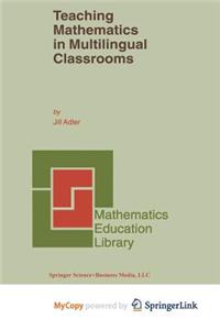 Teaching Mathematics in Multilingual Classrooms