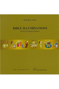 Bible Illuminations. from Creation Until Moses