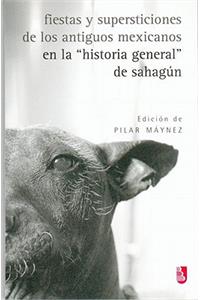 Fiestas y Supersticiones de los Antiguos Mexicanos en la 
