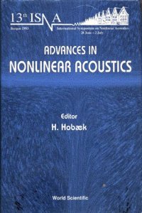 Advances In Nonlinear Acoustics - Proceedings Of The 13th International Symposium On Nonlinear Acoustics