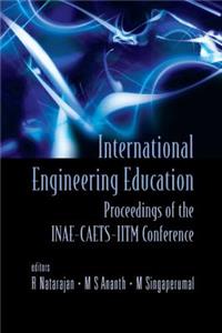 International Engineering Education - Proceedings of the Inae Conference