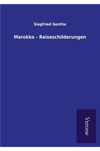 Marokko - Reiseschilderungen