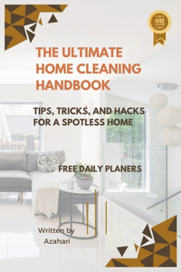 The Ultimate Home Cleaning Handbook