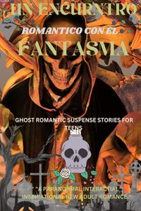 Un encuentro romántico con el fantasma.