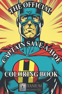 Official Captain Save-A-Hoe Coloring Book