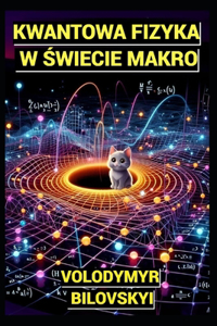 Kwantowy Wszech&#347;wiat w Makroskali