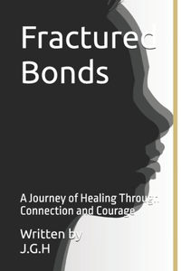 Fractured Bonds