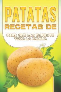 Recetas de Patatas Para Que Las Disfrute Toda La Familia
