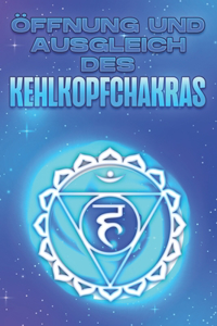 Öffnung Und Ausgleich Des Kehlkopfchakras