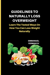 Guidelines to Naturally Loss Overweight