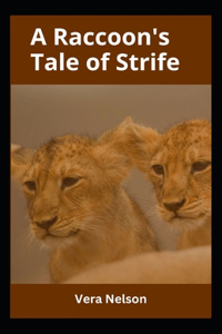 A Raccoon's Tale of Strife