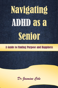 Navigating ADHD as a Senior