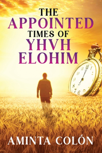 Appointed Times of YHVH ELOHIM