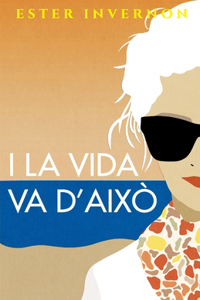I la vida va d'aixo`