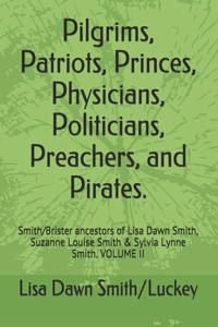 Pilgrims, Patriots, Princes, Physicians, Politicians, Preachers, and Pirates.