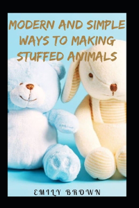 Modern And Simple Ways To Making Stuffed Animals