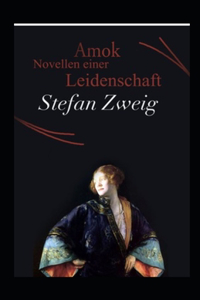 Amok. Novellen einer Leidenschaft (illustriert)