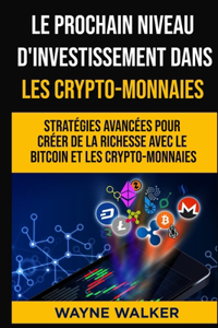Le prochain niveau d'investissement dans les crypto-monnaies