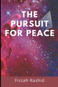 The Pursuit For Peace