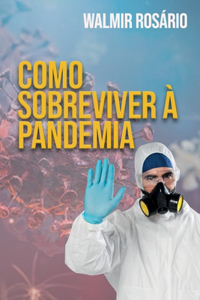 Como Sobreviver à Pandemia