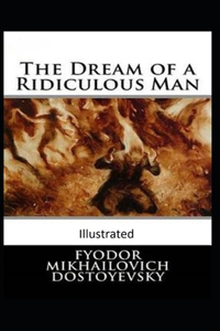 The Dream of a Ridiculous Man Illustrated