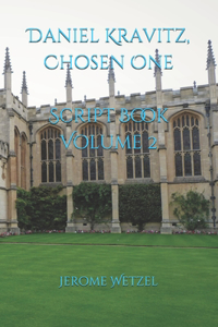 Daniel Kravitz, Chosen One Script Book Volume 2