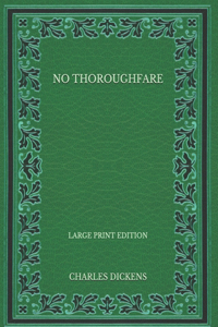 No Thoroughfare - Large Print Edition