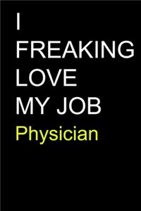 I Freaking Love My Job Physician