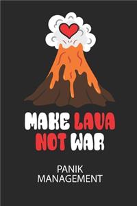 MAKE LAVA NOT WAR - Panik Management
