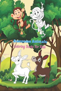 Awesome Animals - Coloring Books For Kids: This Adorable Coloring Book Is Filled With A Wide Variety Of Animals To Color: Sea Animals, Farm Animals, Jungle Animals, Woodland Animals And Circu