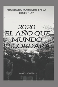 2020 El Año Que El Mundo Recordara