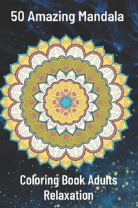 50 Amazing Mandala Coloring Book Adults Relaxation