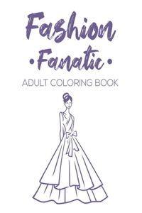 Fashion Fanatic Adult Coloring Book