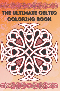 The Ultimate Celtic Coloring Book
