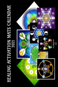 Healing Activation Mats - Calendar 2021: Healing/Meditation/Crystals Mats for every month for the Spiritual minded - Calendar 2021