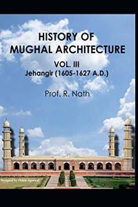 History of Mughal Architecture Vol. III