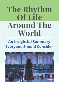 The Rhythm Of Life Around The World