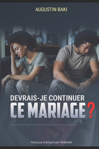 Devrais-Je Continuer Ce Mariage ?