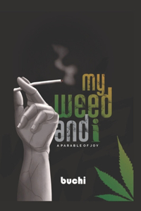 My Weed and I