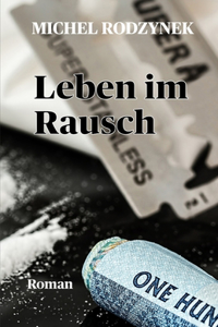 Leben im Rausch